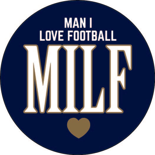 MILF (Man I Love Football) Button Pin